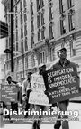 Text: "Reinhard Pohl", "Diskriminierung", "Das Allgemeine Gleichbehandlungsgesetz", Schilder gegen Rassentrennung bei einem Protest.