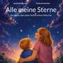 Text: "Jacqueline Pirrera, Tyesha Strohmeier, Alle meine Sterne, die zeigen, dass jedes Gefühl seinen Platz hat." Illustration: Ein Kind und eine Frau blicken in einen sternenklaren Himmel, umgeben von Wolken.