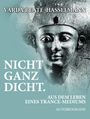 "NICHT GANZ DICHT. AUS DEM LEBEN EINES TRANCE-MEDIUMS. AUTOBIOGRAFIE." Ein ägyptisches Gesicht in grauen Tönen.