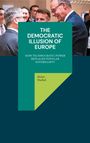 "Oberer Text: THE DEMOCRATIC ILLUSION OF EUROPE, Untertitel und Autor: HOW TECHNOCRATIC POWER REPLACED POPULAR SOVEREIGNTY, Heinz Duthel. Menschen im Hintergrund."