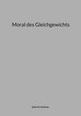 Text in der Mitte: "Moral des Gleichgewichts". Unten: "Selim M. Ayrilmaz". Hintergrund grau.