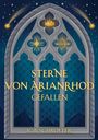 Text: „Sterne von Arianrhod Gefallen“, „Ica Schroeter“. Fensterdesign mit Krone, Stern, Bogen, dahinter blauer Nachthimmel.