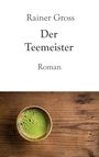 Rainer Gross: Der Teemeister, Buch