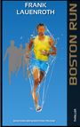 BOSTON RUN. Frank Lauenroth. Band eins der Marathon-Trilogie. Geometrische Illustration eines Läufers auf blauem Hintergrund.