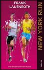 Text: "FRANK LAUENROTH, NEW YORK RUN, BAND ZWEI DER MARATHON-TRILOGIE, THRILLER." Zwei polygonale, bunte Läuferfiguren.