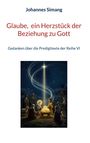 Johannes Simang: Glaube, ein Herzstück der Beziehung zu Gott, Buch