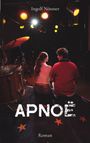 Titel: APNOË. Autor: Ingolf Nössner. Roman. Zwei Personen sitzen vor einer Bühne mit Scheinwerfern und einem Schlagzeug.
