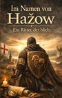 „Im Namen von Hažow. Ein Ritter, der blieb“. Ein Ritter in Rüstung mit einem Widder auf seinem Schild, Dorf im Hintergrund.