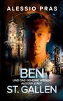 „Alessio Pras. Ben und das geheime Wissen aus der Stadt St. Gallen.” Gesicht eines Mannes, historische Gebäude.