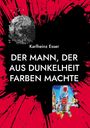 Text: "Karlheinz Esser. DER MANN, DER AUS DUNKELHEIT FARBEN MACHTE." Illustration: Schwarze Silhouette auf rotem Hintergrund.