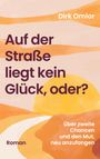"Auf der Straße liegt kein Glück, oder?" – Roman von Dirk Omlor. Illustration in warmen Tönen, zeigt eine stilisierte Landschaft.