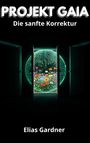 „PROJEKT GAIA: Die sanfte Korrektur“ und „Elias Gardner“. Eine offene Tür zeigt Blumen vor einem leuchtenden Schaltkreis.