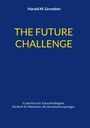 Text: "THE FUTURE CHALLENGE. Crash-Kurs für Zukunftsfähigkeit. Ein Buch für Menschen, die Verantwortung tragen."
