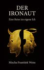 "DER IRONAUT: Eine Reise ins eigene Ich" von Mischa František Weiss. Logo mit zwei goldenen Profilen, eins mit Hörnern.