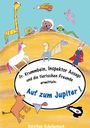 "Dr. Krummbein, Inspektor Assago und die tierischen Freunde ermitteln: Auf zum Jupiter!" Bunte Tierillustrationen mit Raumhelmen.