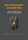 "DER SCHEISSHAUFEN UND SEINE PERLE. Wie du im größten Chaos deine wahre Wurzel findest. Simon Ulrich Rivière." Ein grauer Stein mit goldenen Rissen.