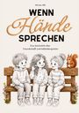 Text: "WENN HÄNDE SPRECHEN: Eine Geschichte über Freundschaft und Gebärdensprache - Miriam Abt". Illustration: Drei Kinder auf einer Bank mit Eichhörnchen, alle lächelnd.