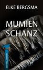 Titel: "Mumienschanz" von Elke Bergsma. Darunter: "Ostfrieslandkrimi". Eine Mumie in Bandagen ist sichtbar.