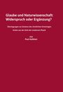 Paul Kalbhen: Glaube und Naturwissenschaft: Widerspruch oder Ergänzung?, Buch