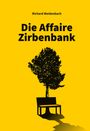 Richard Weidenbach: Die Affaire Zirbenbank, Buch
