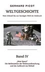 Gerhard Picot: Weltgeschichte - Vom Urknall bis zur heutigen Welt im Umbruch - Band IV, Buch