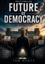 "Polit-Thriller: Future of Democracy. Release 21.00. Levi for President. Zeit für Veränderung. Freiheit, Wahrheit, Fortschritt." Ein Mann steht vor einer Menschenmenge und einem Gebäude.