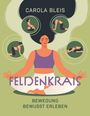 CAROLA BLEIS, FELDENKRAIS, BEWEGUNG BEWUSST ERLEBEN. Illustration einer meditierenden Person und Yoga-Positionen.