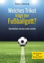 Text: "Felix Leibrock. Welches Trikot trägt der Fußballgott? Geschichten, die das Leder schrieb." Gras und Fußball im Vordergrund.