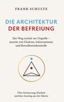 Titel: "Die Architektur der Befreiung". Untertitel: "Der Weg zurück zur Urquelle..." Symbol: Kreis mit Dreieck, rot-blaue Punkte.