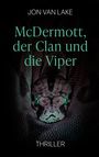 Text: "JON VAN LAKE", "McDermott, der Clan und die Viper", "THRILLER". Eine Viper zeigt sich furchteinflößend im Hintergrund.