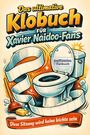 „Das ultimative Klobuch für Xavier Naidoo-Fans“, „Inoffizielles Fanbuch“, „Diese Sitzung wird keine leichte sein“. Illustration mit Toilette.