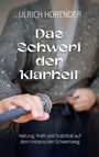 Ulrich Horender: Das Schwert der Klarheit, Buch