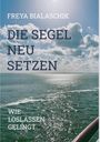 Text: "FREYA BIALASCHIK, DIE SEGEL NEU SETZEN, WIE LOSLASSEN GELINGT". Meer unter bewölktem Himmel, Sonne spiegelt sich.
