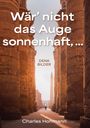 Text: "Wär’ nicht das Auge sonnenhaft,... DENK BILDER Charles Hohmann." Monumentale Säulen und ein Obelisk.