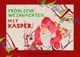 Fröhliche Weihnachten mit Kasper. Illustration: Weihnachtsmann mit Rentier, Geschenke im Hintergrund, Schneeflocken, Musiknoten.