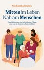 Titel: "Mitten im Leben Nah am Menschen". Illustration von Menschen in der Pflege, freundlich und fürsorglich.