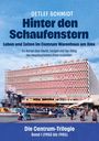Text: "Detlef Schmidt. Hinter den Schaufenstern. Leben und Zeiten im Centrum Warenhaus am Alex. Die Centrum-Trilogie Band 1 (1983 bis 1985)." Unten: Menschen und Gebäude.