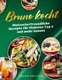 „Bruno kocht: Blutzuckerfreundliche Rezepte für Diabetes Typ 2 und mehr Genuss.“ Verschiedene Speisen in runden Bildern.