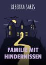 Text: "Rebekka Saris", "Familie mit Hindernissen". 

Eine Illustration: Ein düsteres Haus bei Nacht, ein Mond, Fledermäuse.