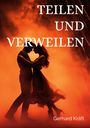 Gerhard Kräft: Teilen Und Verweilen, Buch