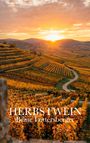 "HERBSTWEIN Beate Lottersberger." Goldene Weinberge unter leuchtendem Sonnenuntergang, sanfte Hügel im Hintergrund.