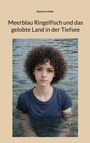 „Meerblau Ringelfisch und das gelobte Land in der Tiefsee“ von Ramona Ambs. Ein ruhiges Kind im Wasser, umgeben von Fischen.