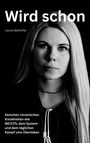 Text: "Wird schon. Leona Maihofer. Zwischen chronischen Krankheiten wie ME/CFS, dem System und dem täglichen Kampf ums Überleben."  
Schwarz-weißes Portraitfoto einer Frau mit ernstem Gesichtsausdruck.