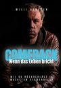 „Willi Derksen. COMEBACK - Wenn das Leben bricht. Wie du Rückschläge in Wachstum verwandelst.“ Ein Mann in Lederjacke.