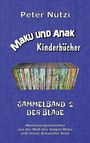 Titel: Maku und Anak Kinderbücher, SAMMELBAND 2 DER BLAUE, Peter Nützi. Bild von dicht aneinandergereihten Büchern.