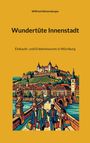 Wilfried Weisenberger: Wundertüte Innenstadt, Buch