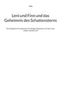 Titel: "Leni und Finn und das Geheimnis des Schattensterns". Untertitel: "Eine Magische Freundschaft..."