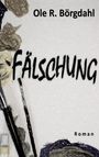 Text: "Ole R. Börgdahl", "FÄLSCHUNG", "Roman". 
Pinsel und Farben auf weißem Hintergrund.