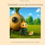 "Zwiebelix und die Kichererbse. Ein Gartenabenteuer für Kinder ab 3 Jahren." 

Illustration: Eine lächelnde Zwiebel-Figur lehnt an einer runden Struktur im Grünen. Ein Kichererbsen-Wesen liegt daneben.