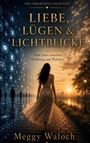 „LIEBE, LÜGEN & LICHTBLICKE. Fünf Jahre zwischen Hoffnung und Wahrheit“ steht über einer Frau im Sonnenuntergang.